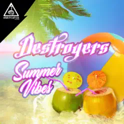 Summer Vibes - EP - Destroyers Summer Vibes - EP - Destroyers