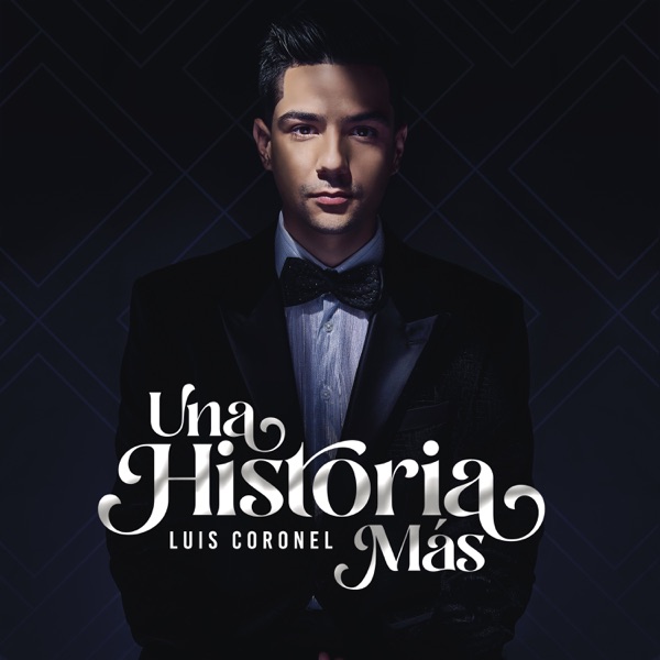 Luis Coronel - Una Historia Más