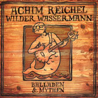 Wilder Wassermann: Balladen & Mythen (Bonus-Track-Edition 2019) - Achim Reichel