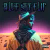 Blue Sky Flip (feat. VKDKV) - Single album lyrics, reviews, download
