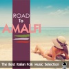 Road To Amalfi: The Best Italian Folk Music Selection