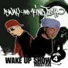 Wake Up Show Freestyles, Vol. 4 album lyrics, reviews, download