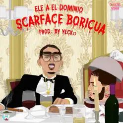Scarface Boricua - Single - Ele A El Dominio Scarface Boricua - Single - Ele A El Dominio