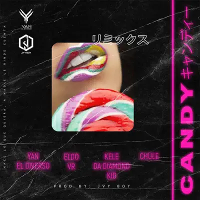 Candy (feat. Kele da Diamond Kid, Eldo Vr & Chule) - Single - Yan El Diverso