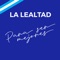 Para Ser Mejores - La Lealtad lyrics