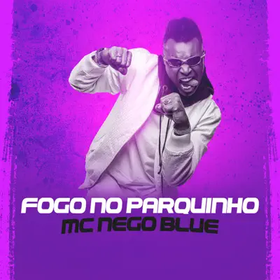 Fogo no Parquinho - Single - MC Nego Blue