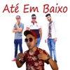 Até Em Baixo - Single