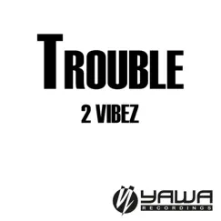 Trouble (Junkfood Junkies Radio Edit) Song Lyrics