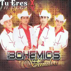 Tu Eres X - Single - Bohemios de Sinaloa Tu Eres X - Single - Bohemios de Sinaloa