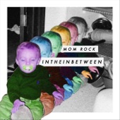 Intheinbetween by Mom Rock