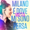 Milano è dove mi sono persa - Single, 2019