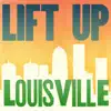 Lift up Louisville - Single album lyrics, reviews, download