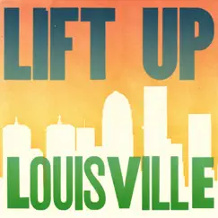 Lift up Louisville Song Lyrics