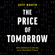 Jeff Booth - The Price of Tomorrow: Why Deflation Is the Key to an Abundant Future (Unabridged)