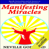 Neville Goddard - Manifesting Miracles: Specific Instructions and 36 Answers to Your Questions About Manifestation: Neville Explains the Bible (Unabridged) artwork