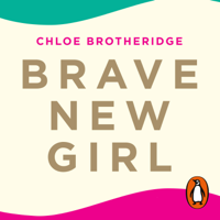 Chloe Brotheridge - Brave New Girl artwork