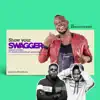 Stream & download Show Your Swagger (feat. Edem Evangelist & Kingzkid) [Shoo Cover] - Single