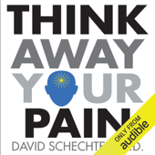 Think Away Your Pain (Unabridged) - David Schechter MD Cover Art