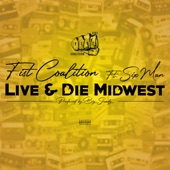 The Fist Coalition;Sixman - Live & Die Midwest (feat. Sixman)