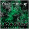 You Fire Me Up - Single