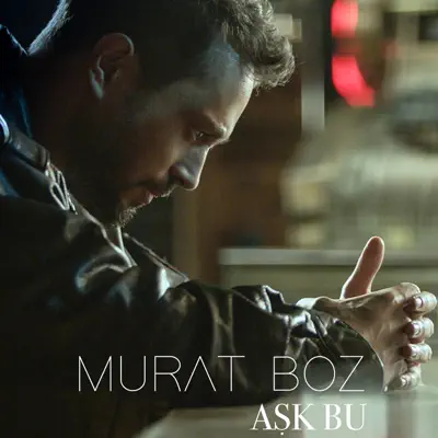 Aşk Bu - Single - Murat Boz