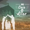 Mi Casa Tu Altar (Feat. Jesus Bulfrano Vazquez Lerma) - Single