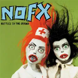 Bottles to the Ground - EP - Nofx
