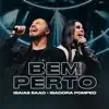 Bem Perto (Ao Vivo) - Single album lyrics, reviews, download
