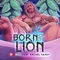 Born of the Lion (feat. Rachel Hardy) - JT Music lyrics