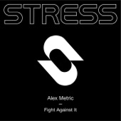 Alex Metric - Fight Against It