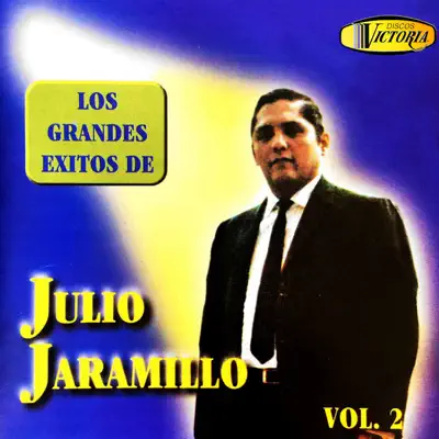 Los Grandes Éxitos de Julio Jaramillo, Vol. 2 - Julio Jaramillo