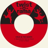Orlie & The Saints - Twist & Freeze