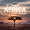 It's Time for Africa – Exciting Kalimba Music, African Drummers, Rhythms of West Africa