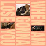 Local Natives - When Am I Gonna Lose You
