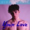 Your Love - Dion Yorkie lyrics