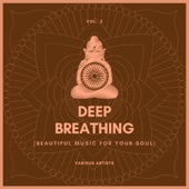 Deep Breathing (Beautiful Music for Your Soul), Vol. 3 artwork