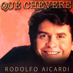 Qué Chévere - Rodolfo Aicardi