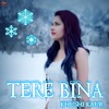 Khushi Kaur - Tere Bina
