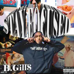 Stay Focused - EP by B.Gill$ album reviews, ratings, credits