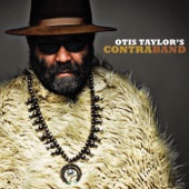 Otis Taylor - the devil's gonna lie