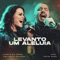 Levanto um Aleluia (feat. Isaias Saad) - Diante do Trono & Ana Paula Valadão lyrics
