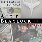 Audie Blaylock And RedLine - Better Angels Fly Away