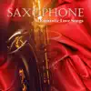 Saxophone - 30 Romantic Love Songs: Smooth Jazz Collection album lyrics, reviews, download