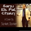 Sanket Banker - Sanu Ek Pal Chain