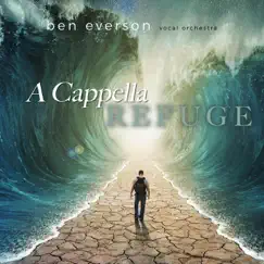A Cappella Refuge by Benjamin Everson album reviews, ratings, credits