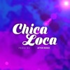 Chica Loca - Single