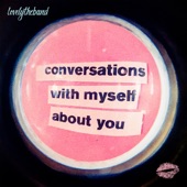 conversations with myself about you artwork