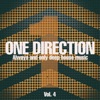 One Direction, Vol. 4 (Always and Only Deep House Music)