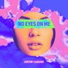 No Eyes on Me - Single