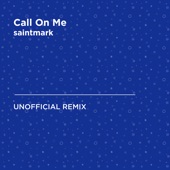 Call On Me (Eric Prydz) [saintmark Unofficial Remix] artwork